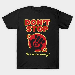 Dont-stop-bat-country-hg2g T-Shirt